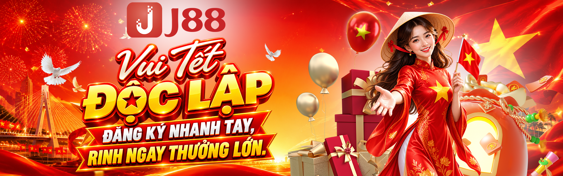 j88 vui tết độc lập đăng ký nhanh tay rinh ngay thưởng lớn